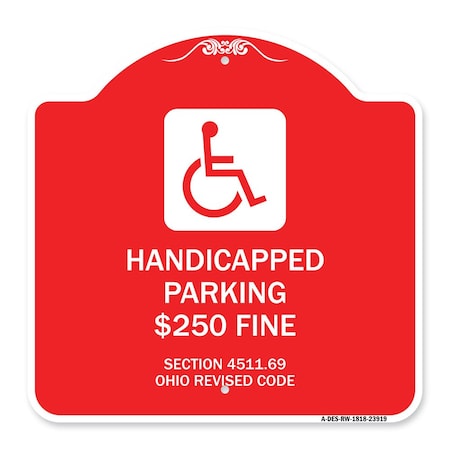 Signmission Handicapped Parking $250 Fine Section 4511.69 Ohio Revised Code With Handicap Symbol, RW-1818-23919 A-DES-RW-1818-23919